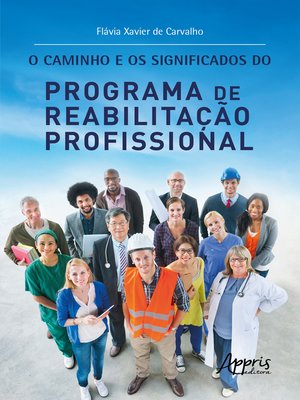 cover image of O Caminho e os Significados do Programa de Reabilitação Profissional